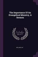 The Importance Of An Evangelical Ministry, A Sermon 1378539710 Book Cover