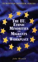 The Eu and Ethic Minorities and Migrants at the Workpl 0749426055 Book Cover