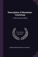 Description Of Nuneham-Courtenay: In The County Of Oxford 1016796935 Book Cover