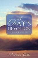 A Day's Devotion from Denver 1600343295 Book Cover