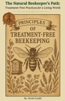 The Natural Beekeeper’s Path: Treatment-Free Practices for a Living World B0F9FPVHD1 Book Cover