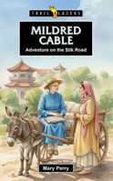 Mildred Cable: Adventure on the Silk Road 1527113558 Book Cover
