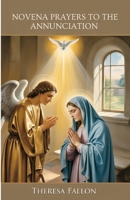 NOVENA PRAYERS TO THE ANNUNCIATION B0FPMGCYGH Book Cover