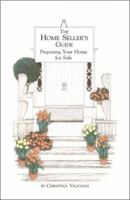 The Home Seller's Guide: Preparing Your Home for Sale 0964169703 Book Cover
