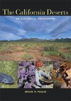 The California Deserts: An Ecological Rediscovery 0520251407 Book Cover