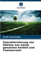 Charakterisierung von Stärken aus wenig genutzten Knollen und Yamswurzeln 6209618952 Book Cover