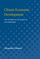 China's economic development: The interplay of scarcity and ideology 0472083104 Book Cover