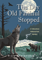The Day Old Faithful Stopped 1937054802 Book Cover