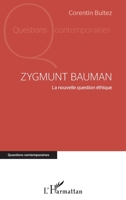 Zygmunt Bauman: La nouvelle question éthique (Questions Contemporaines) (French Edition) 2343101728 Book Cover