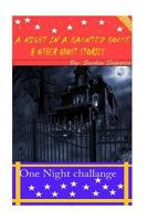 A Night in a Haunted House and other Ghost stories 1515167461 Book Cover