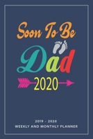 Soon To Be Dad 2020: Notebook Mother And Child, Line Journal, Line Notebook Journal For Pregnancy Gift. 2019-2020 Weekly And Monthly Planner, 6 x 9 Inch 110 Pages With Awesome Interior Paperback. 1698918178 Book Cover