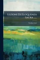 Lezioni Di Eloquenza Sacra ...... 1272944085 Book Cover