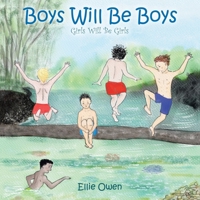 Boys Will Be Boys, Girls Will Be Girls 1664256695 Book Cover
