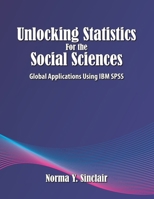Unlocking Statistics for the Social Sciences: Global Applications Using IBM SPSS B0DQ76LM4Q Book Cover