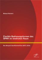 Flexible Bedienungsformen des ÖPNV im ländlichen Raum: Das Beispiel AnrufSammelTaxi (AST) Jülich 3842896751 Book Cover