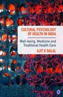 Cultural Psychology of Health in India: Well-being, Medicine and Traditional Health Care 9353880335 Book Cover