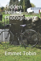 Hidden Ireland Photography B09BGPD36R Book Cover