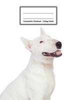 Composition Notebook - College Ruled: Bull Terrier 109 pages 8.5x11 White Blank Lined Exercise Book Engineering Paper Gift For Kids Teenager Adult Teacher Student Journal Diary Dog Lover 1709952407 Book Cover
