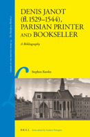 Denis Janot (fl. 1529-1544), Parisian Printer and Bookseller : A Bibliography 9004330526 Book Cover