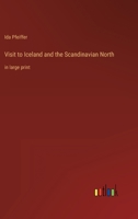 Visit to Iceland and the Scandinavian North: in large print 3368314610 Book Cover