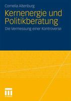 Kernenergie Und Politikberatung: Die Vermessung Einer Kontroverse 3531170201 Book Cover