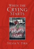 When the Crying Starts 1436399718 Book Cover