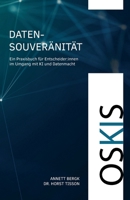 Datensouveränität: Ein Praxisbuch für Entscheider:innen im Umgang mit KI und Datenmacht (OSKIS) (German Edition) B0FM3F4XPS Book Cover