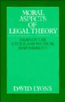 Moral Aspects of Legal Theory: Essays on Law, Justice, and Political Responsibility 0521438357 Book Cover