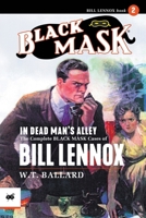 In Dead Man's Alley : The Complete Black Mask Cases of Bill Lennox, Volume 2 1618279009 Book Cover