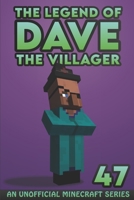 Dave the Villager 47: An Unofficial Minecraft Book B0C2RPGVB9 Book Cover