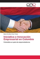 Iniciativa e Innovación Empresarial en Colombia: Colombia un país de emprendedores 3659078255 Book Cover