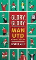 The Man U Handbook: A Concise History of Manchester United 1913538648 Book Cover