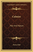 Calmire: Man and Nature 1022032143 Book Cover