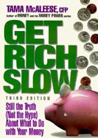 Get Rich Slow/Still the Truth (Not the Hype About What to Do With Your Money) 1564141578 Book Cover