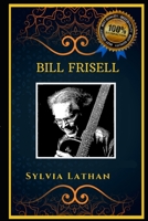 Bill Frisell: Jazz Guitarist, the Original Anti-Anxiety Adult Coloring Book B08J1RX8TW Book Cover