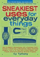 Sneakiest Uses for Everyday Things: How to make a Boomerang with a Business Card,Convert a Pencil into a Microphone, Make Animated Origami,Turn a TV Tray ... Create Alternative Energy Science Projects 0740768743 Book Cover