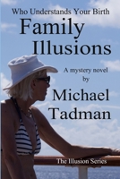 Family Illusions 1300918233 Book Cover