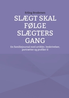 Slægt skal følge slægters gang: En familiejournal med artikler, beskrivelser, portrætter og profiler II (Danish Edition) 874304719X Book Cover