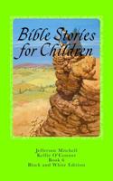 Bible Stories for Children: Black and White Edition 1514625792 Book Cover