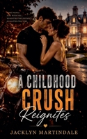 A Childhood Crush Reignites B0H7TBZ2GJ Book Cover