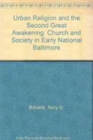 Urban Religion and the Second Great Awakening: Church and Society in Early National Baltimore 1611470757 Book Cover