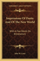 Impressions of Dante and of the New World 0548488118 Book Cover