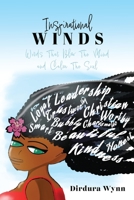 Inspirational Winds: Words That Blow The Mind and Calm The Soul 1662858973 Book Cover
