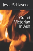 Grand Victorian In Ash B08J1824HY Book Cover