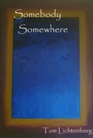 Somebody Somewhere 0557209293 Book Cover