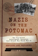 Nazis on the Potomac: The Top-Secret Intelligence Operation That Helped Win World War II 1636243770 Book Cover