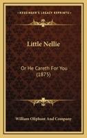 Little Nellie: Or He Careth For You 1104143690 Book Cover