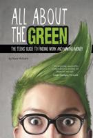 All about the Green: The Teens' Guide to Finding Work and Making Money 0756549299 Book Cover