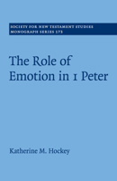 The Role of Emotion in 1 Peter 1108468136 Book Cover