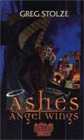 Ashes and Angel Wings 1588468054 Book Cover